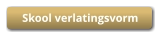 Skool verlatingsvorm